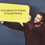 Cute Captions for Pictures of Yourself Smiling